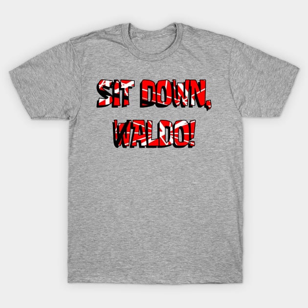 Sit down, Waldo T-Shirt by My Swinguard